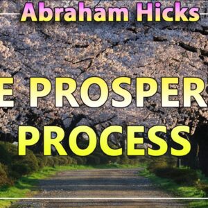 Abraham Hicks 2020 — THE PROSPERITY PROCESS (Esther Hicks 2020)