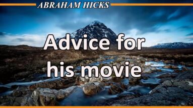 Abraham Hicks Meditation — ADVICE FOR HIS MOVIE (Esther Hicks Law Of Attraction)