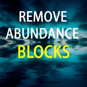 Remove the Blocks to Your Abundance - LOA Affirmations for Reprogramming Your Mind