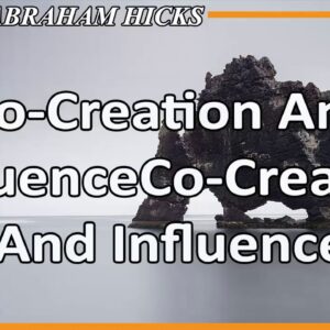 Abraham Hicks ðŸ’– CO CREATION AND INFLUENCE (Animated)