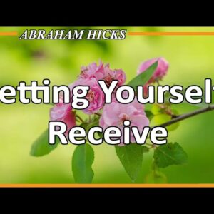 Abraham Hicks 💖 LETTING YOURSELF RECEIVE (Animated)