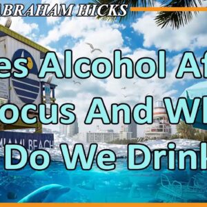 Abraham Hicks Meditation — DOES ALCOHOL AFFECT FOCUS AND WHY DO WE DRINK