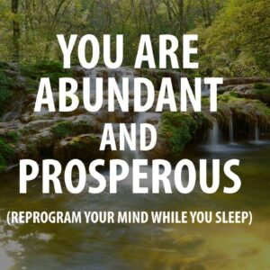 21 Day YOU ARE Affirmation Challenge: Reprogram Your Mind While You Sleep for Prosperity & Abundance