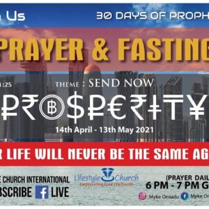 Day 9 | Prophetic Prayer & Fasting | Send Now Prosperity - Thursday April 21, 2021