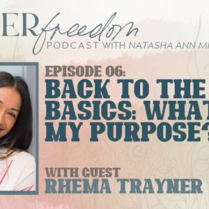 Episode 6: Back to the Basics: What is My Purpose?