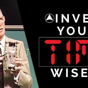 Invest Your Time Wisely | Bob Proctor