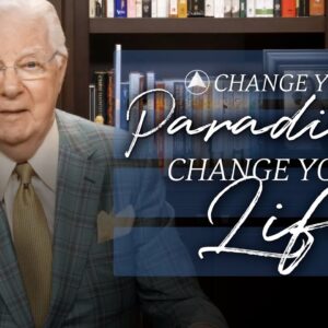 Change Your Paradigm, Change Your Life | Bob Proctor