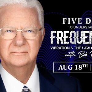 DAY 3 | 5 Days to Understanding Frequencies, Vibration, and the Law of Attraction With Bob Proctor