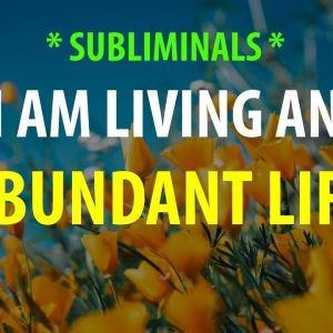 🎧 SUBLIMINAL 🎧 I AM Living An ABUNDANT LIFE - Positive Morning Affirmations to Start Your Day with