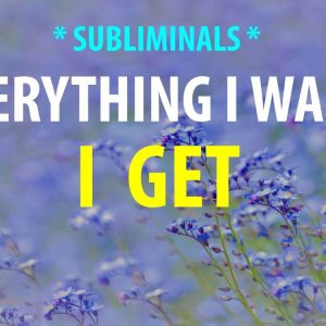 🎧 SUBLIMINAL 🎧 Everything I Want I Get - Affirmations to Manifest Your Dreams