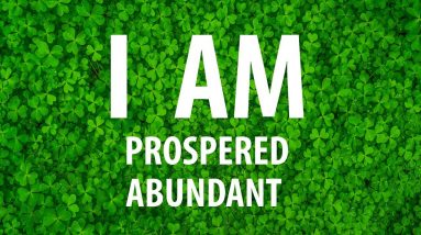 I Am Prospered and Abundant - Affirmations for Success, Money Manifesting