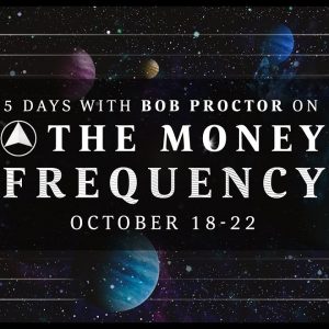 Free Virtual Seminar | 5 Days with Bob Proctor on the Money Frequency | Oct 18-22