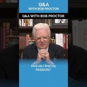 How Do I Find My Passion | Q&A with Bob Proctor