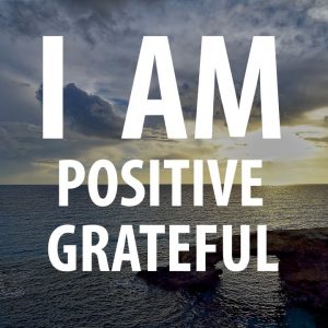 I AM Affirmations for GRATITUDE and POSITIVE THINKING