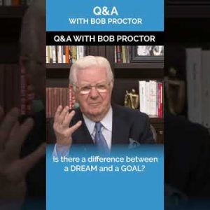 Is There a Difference Between a Dream and Goal? | Bob Proctor Q&A