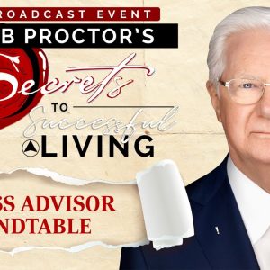 DAY 4 | Success Advisor Roundtable | Bob Proctor's Secrets to Successful Living Rebroadcast