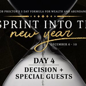 Day 4 - Decision + Special Guests | Sprint into the New Year with Bob Proctor
