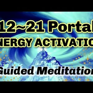 12/21/21 Portal Energy Activation ✨Grounding Heaven on Earth🌀Infinite Abundance, Peace, Higher Love💞
