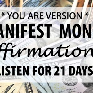 MANIFEST MONEY IN 21 DAYS - YOU ARE Affirmations for Attracting Abundance, Financial Freedom
