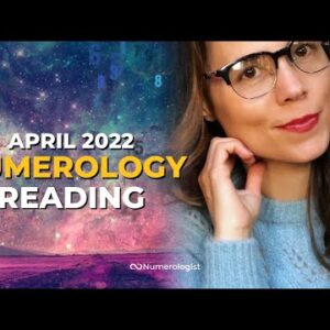 April 2022 Numerology Forecast: New Desires, New Beginnings & New Momentum