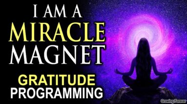 ATTRACT MIRACLES With Gratitude Affirmations, Reprogram Your Mind for Wealth, Joy, and Abundance
