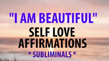 🎧 SUBLIMINAL 🎧 Self-Love Affirmations "I AM Beautiful" - Affirm Self Worth (21 Day Transformation)