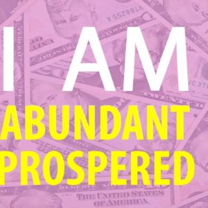 I AM Affirmations for Abundance, Prosperity, Wealth (While You Sleep, Study, Work)