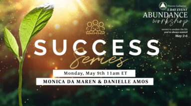 Success Series with Monica DaMaren & Danielle Amos | 5 Day Abundance Workshop with PGI