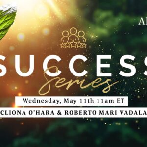 Success Series with Cliona O'Hara & Roberto Vadalà | 5 Day Abundance Workshop with PGI