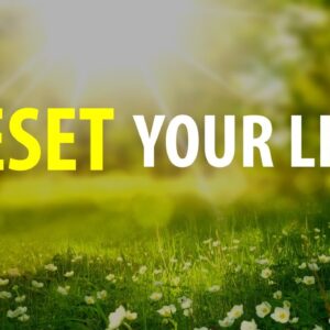 10 Minute Morning Affirmations to Reset Your Life - Restart Your Life, Begin New