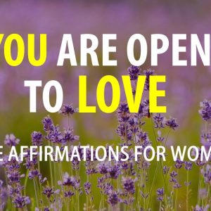 YOU ARE open to love (manifest love) ❤️ Love affirmations for women ❤️ Attract a loving partner