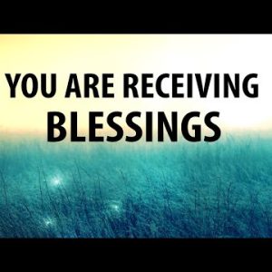 YOU ARE BLESSED Affirmations - Open Yourself up to Receive MORE BLESSINGS