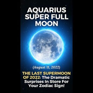 AQUARIUS FULL MOON HOROSCOPES | August 2022 Super Full Moon #Shorts #YouTubeShorts