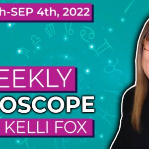 Weekly horoscope for August 29th to September 4th 2022 with Kelli Fox