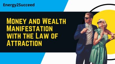 Money and Wealth Manifestation with the Law of Attraction | Law of Attraction I Energy To Succeed
