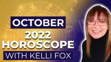 💥  Monthly Horoscope for October 2022 | Kelli Fox