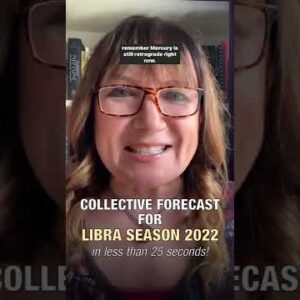 LIBRA SEASON 2022: Collective Forecast In Less Than 25 Seconds!