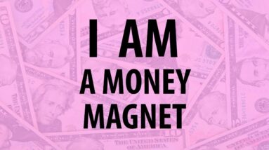 I AM A MONEY MAGNET - Money Affirmations for Wealth, Prosperity, Success
