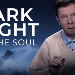 Going through a Dark Night of the Soul? Make Sure You Watch This! - Eckhart Tolle Explains