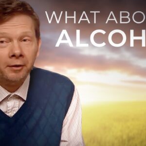 Is Alcohol Bad for Spiritual Awakening? | Eckhart Tolle Explains