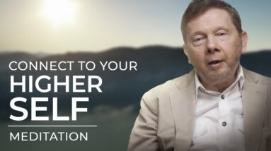 Discover Your Natural State and Connect to Your Higher Self | A Meditation with Eckhart Tolle