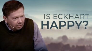 Is Eckhart Happy? | Eckhart on True Happiness and How to Find Joy