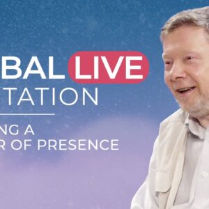 The World Needs You as a Teacher of Presence | GLOBAL LIVE MEDITATION With Eckhart Tolle