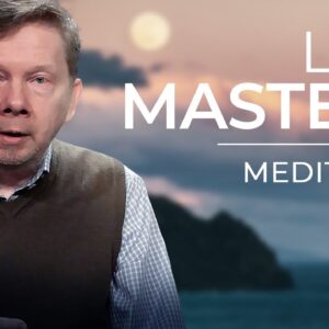 Life Mastery Meditation with Eckhart Tolle | A Special Meditation on The Nature of Consciousness