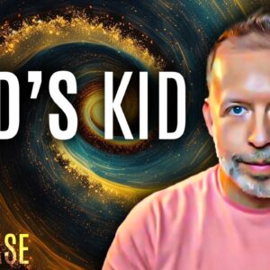 I just had the biggest revelation of my life: God’s Kid - Kyle Cease