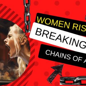 Women Rising Up Breaking the Chains of Abuse