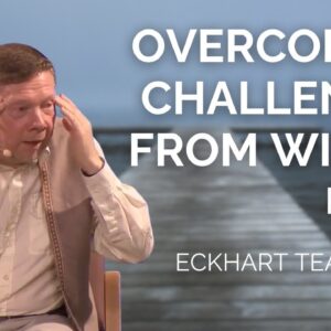 Overcoming Challenges from Within | Eckhart Tolle on The Inside Track To Freedom (Part 3)