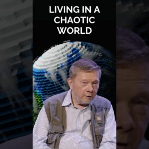 Navigating the Chaos: Life with Eckhart Tolle 10 Living in A Crazy World, with Eckhart Tolle