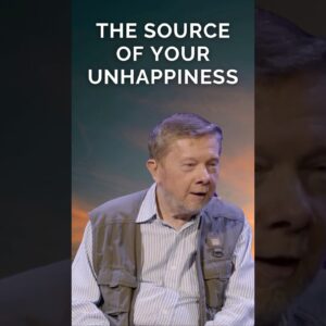 What is the Source of Your Unhappiness? with Eckhart Tolle