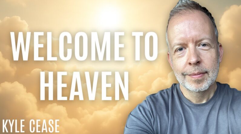 Welcome to Heaven - Kyle Cease